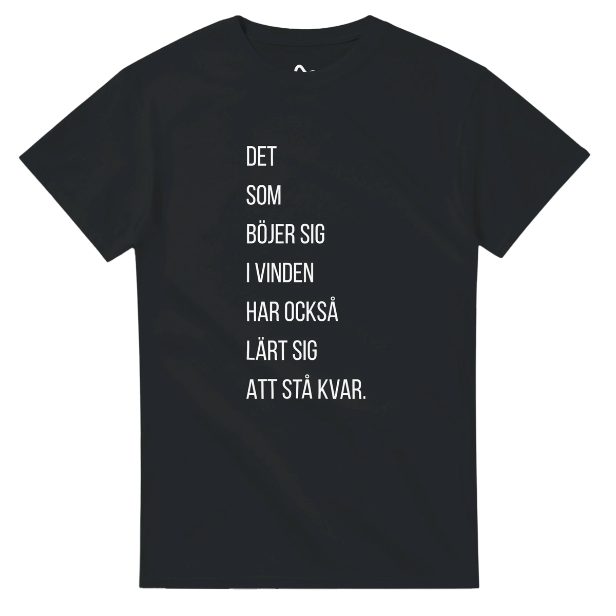 Svart T-shirt Vinden med texten ”Det som böjer sig i vinden har också lärt sig att stå kvar”.